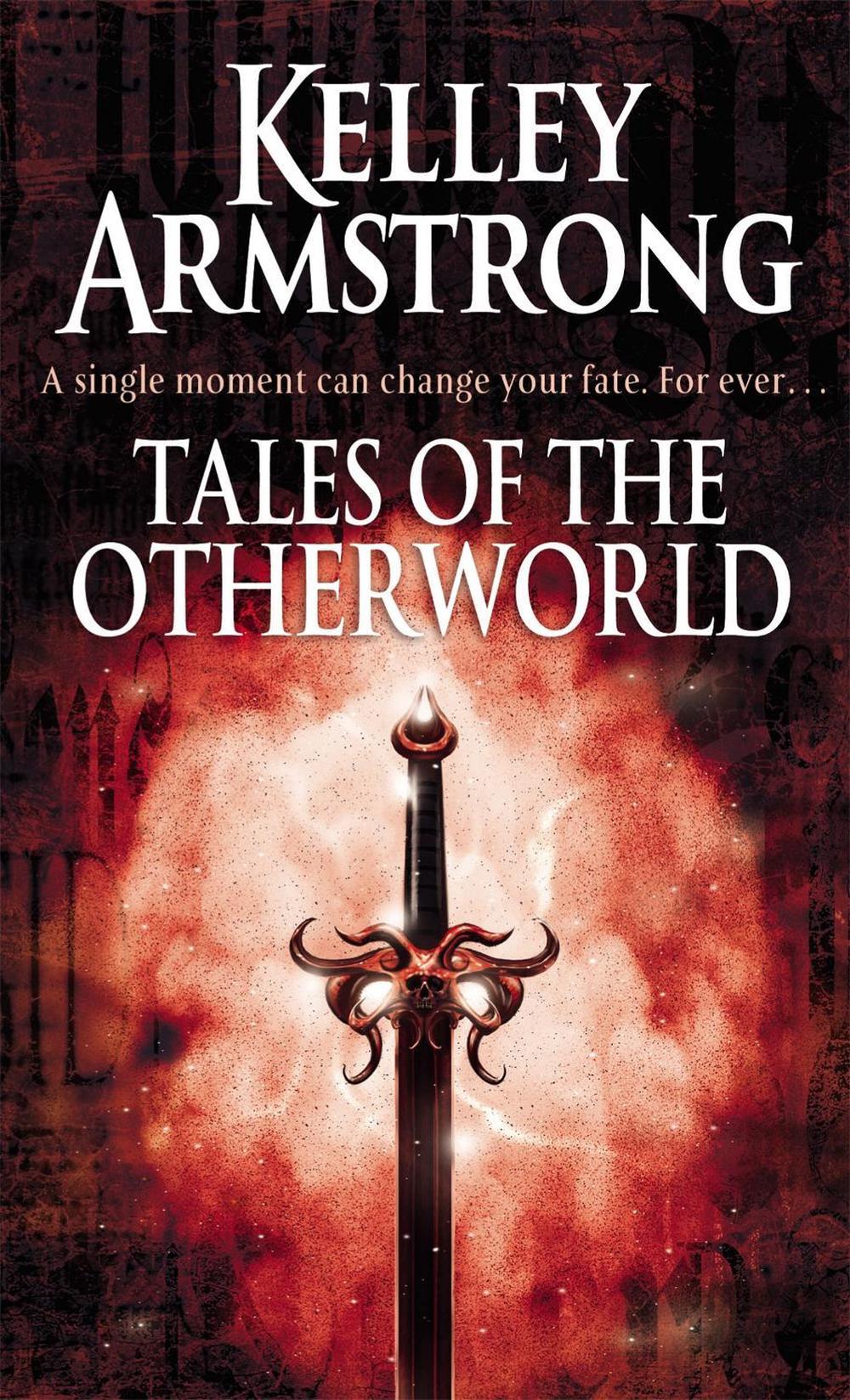 Tales Of The Otherworld by Kelley Armstrong - ISBN: 9781841499178