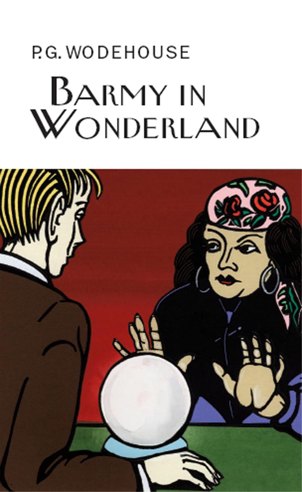 Barmy in Wonderland by P.G. Wodehouse - ISBN: 9781841591629