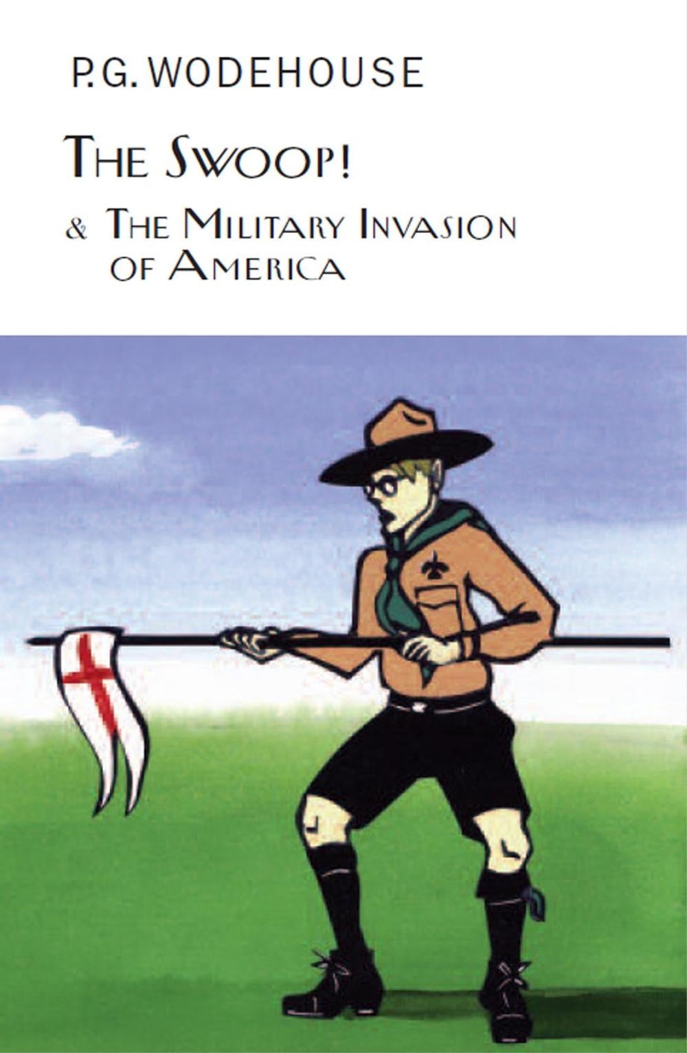 The Swoop! & The Military Invasion of America by P.G. Wodehouse - ISBN: 9781841591902