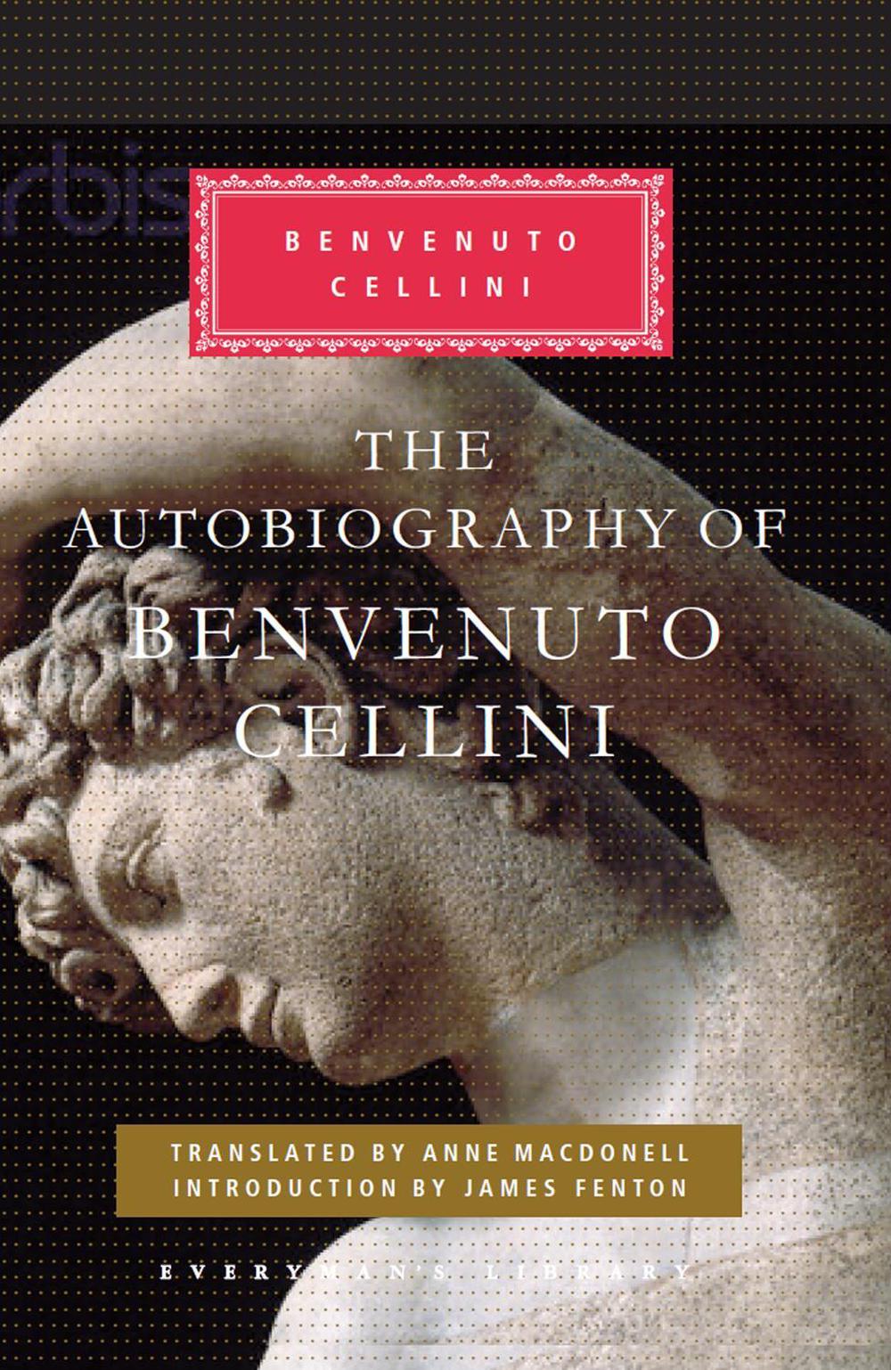 The Autobiography of Benvenuto Cellini by Benvenuto Cellini - ISBN: 9781841593289
