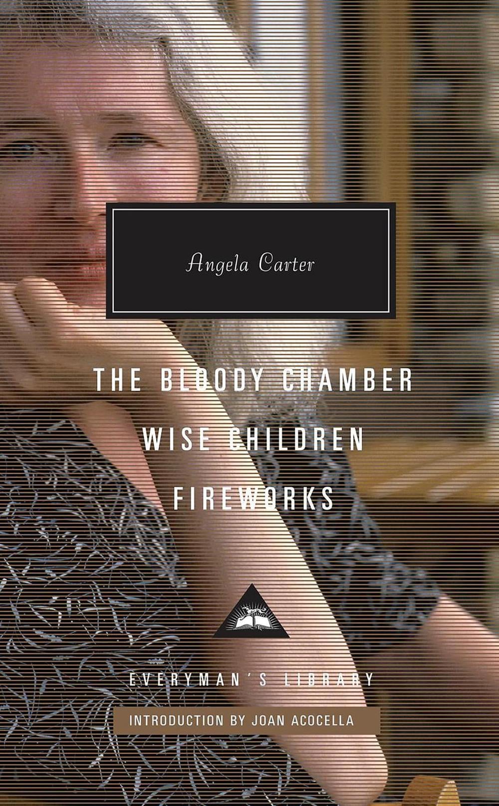 The Bloody Chamber, Wise Children, Fireworks by Angela Carter - ISBN: 9781841593838
