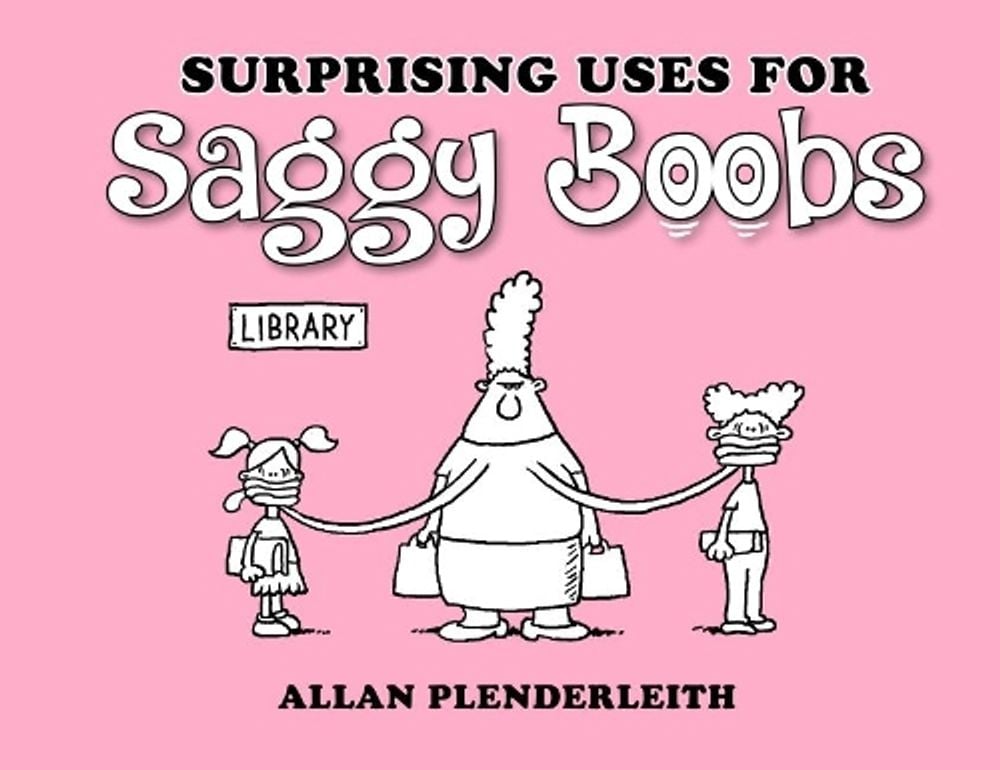 Surprising Uses for Saggy Boobs by Allan Plenderleith - ISBN: 9781841614083