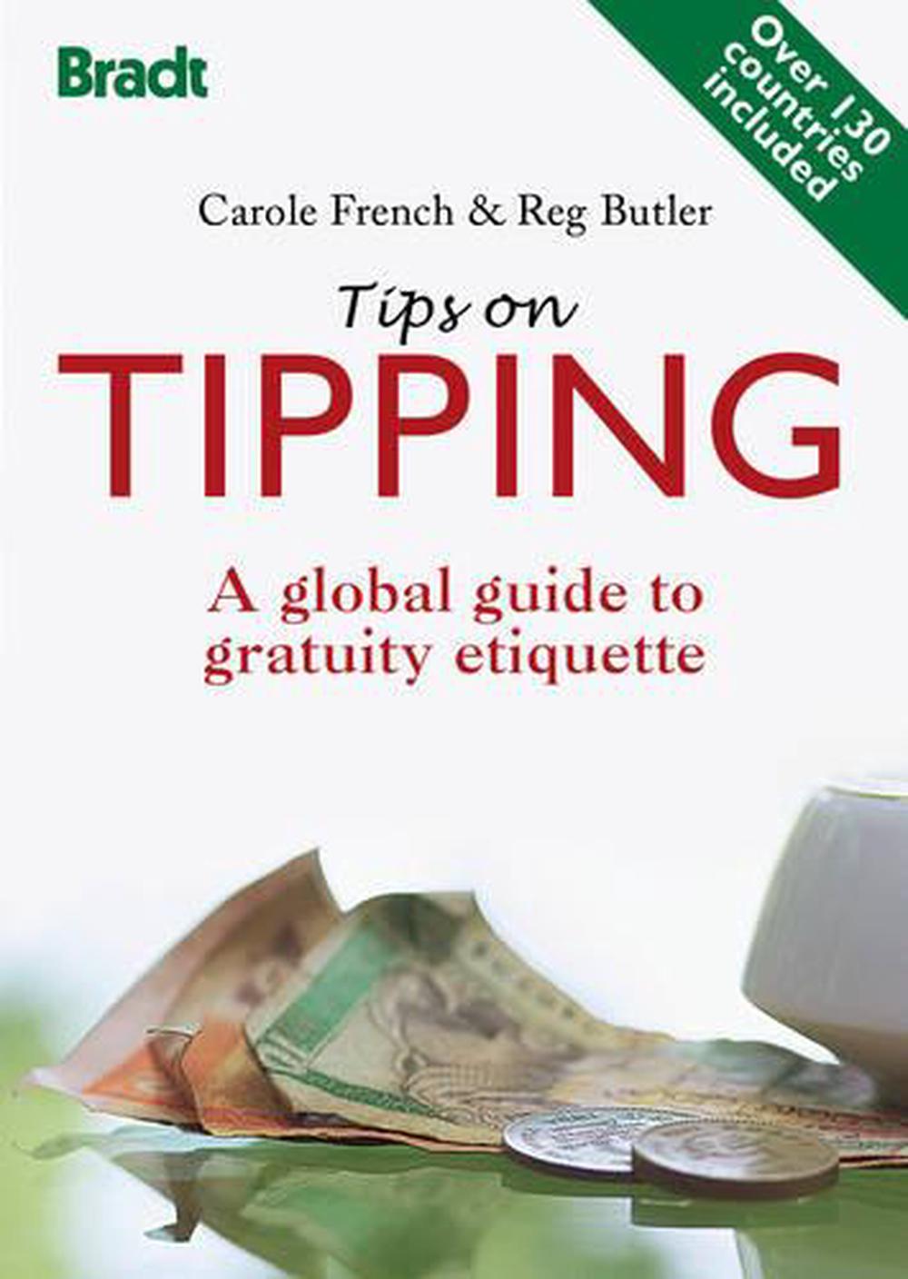 Tips on Tipping: A Global Guide to Gratuity Etiquette, 9781841622101