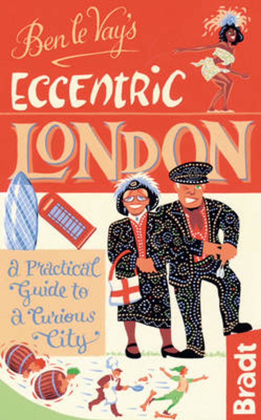Ben Le Vay's Eccentric London by Benedict Le Vay - ISBN: 9781841623948