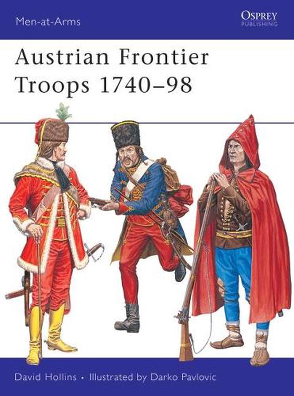 Austrian Grenzer Troops 1740-98 by David Hollins, Paperback ...