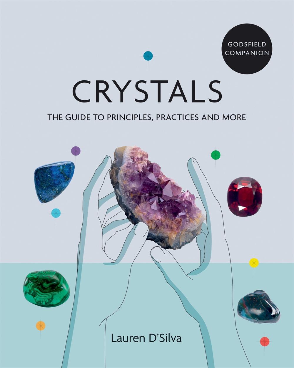 Godsfield Companion: Crystals by Lauren D'Silva - ISBN: 9781841814995