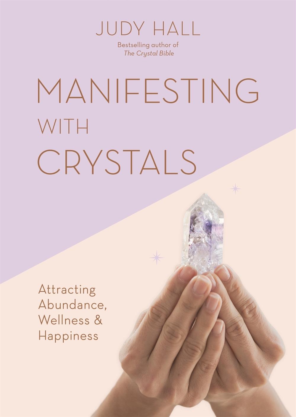 Manifesting with Crystals by Judy Hall - ISBN: 9781841815251