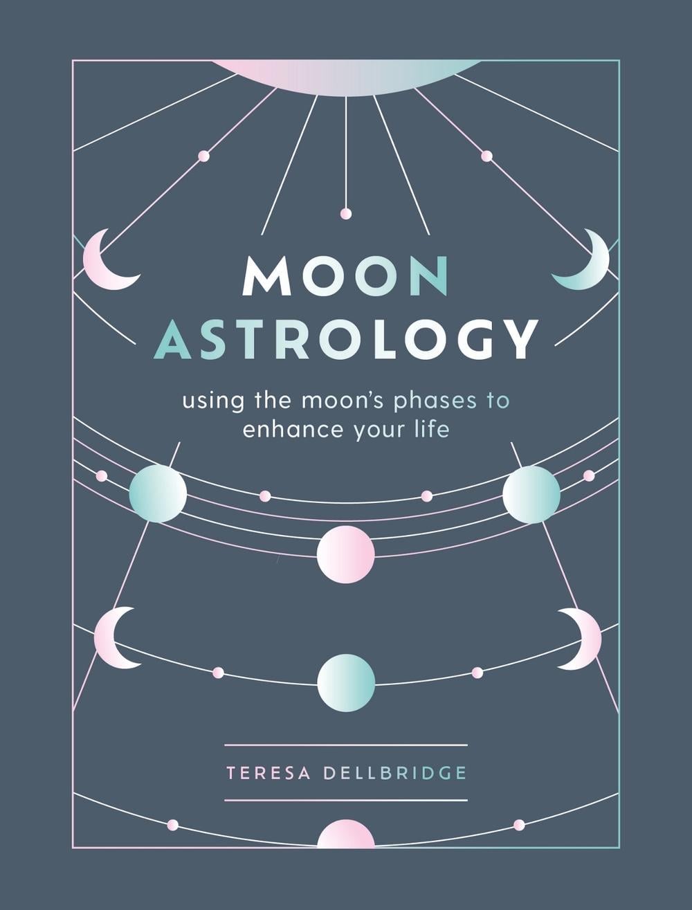 Moon Astrology by Teresa Dellbridge - ISBN: 9781841815329