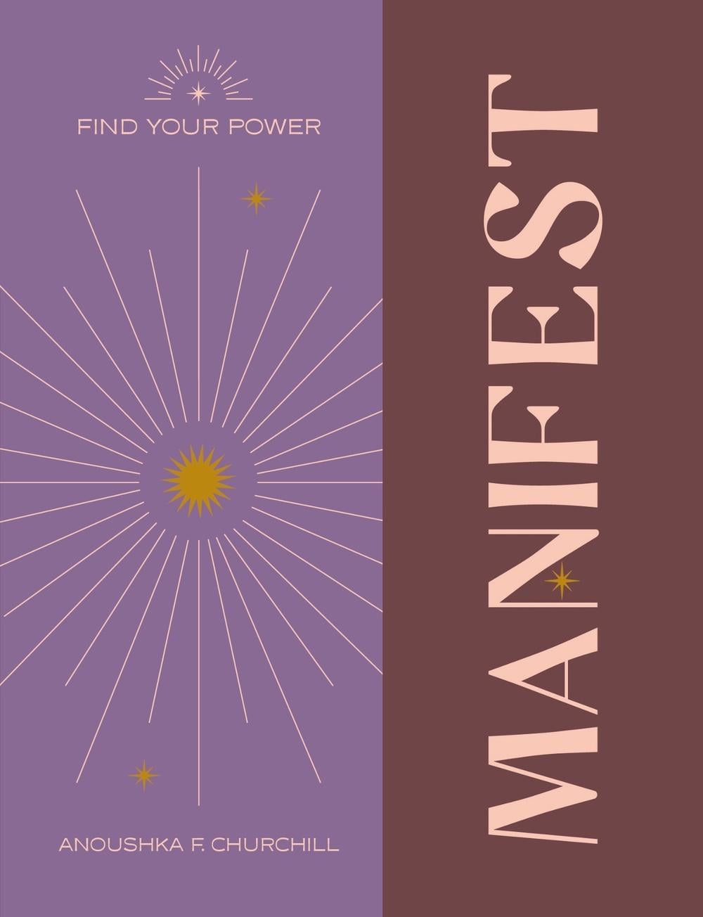 Find Your Power: Manifest by Anoushka F. Churchill - ISBN: 9781841815398