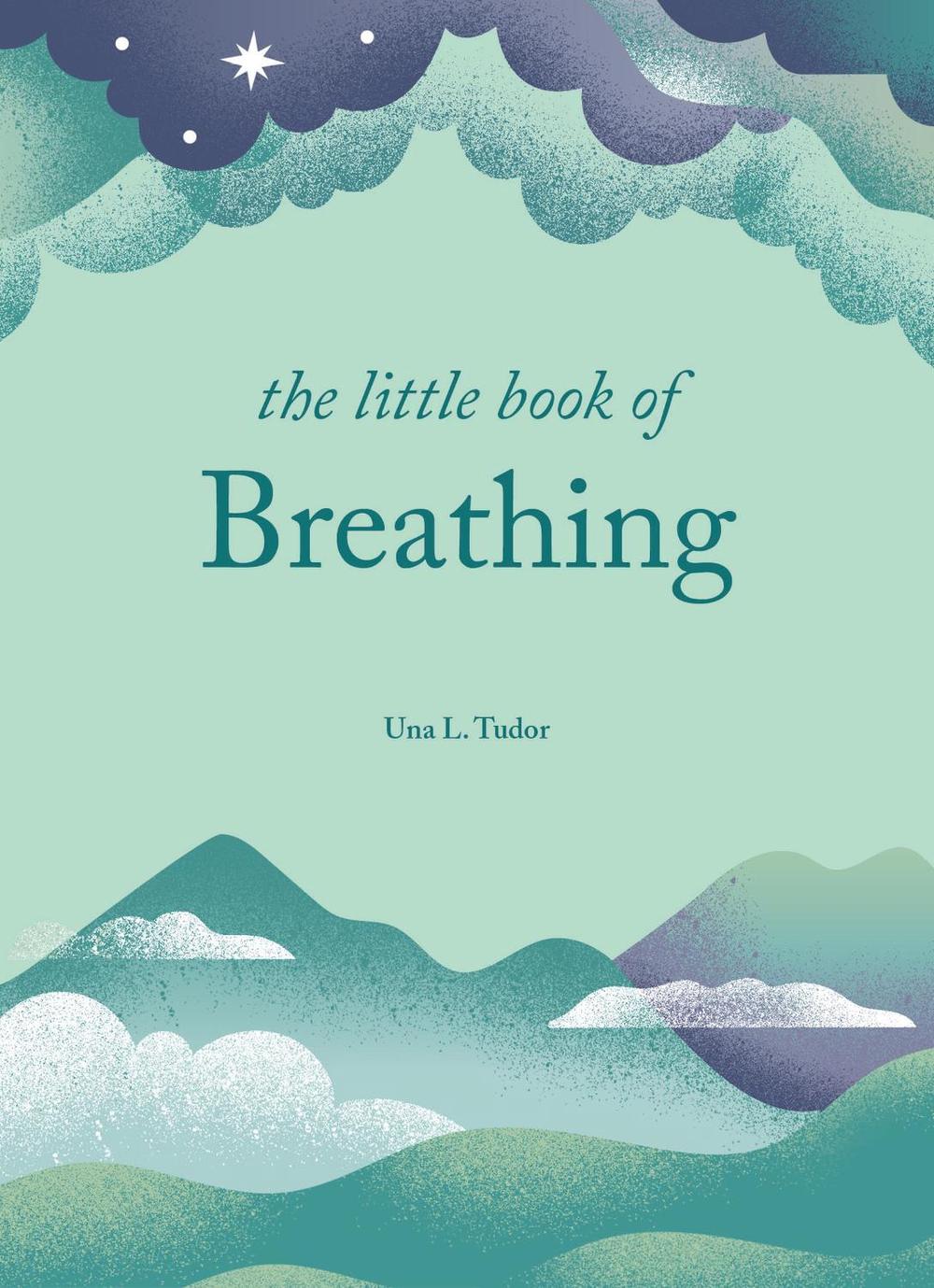 The Little Book of Breathing by Una L. Tudor - ISBN: 9781841816388