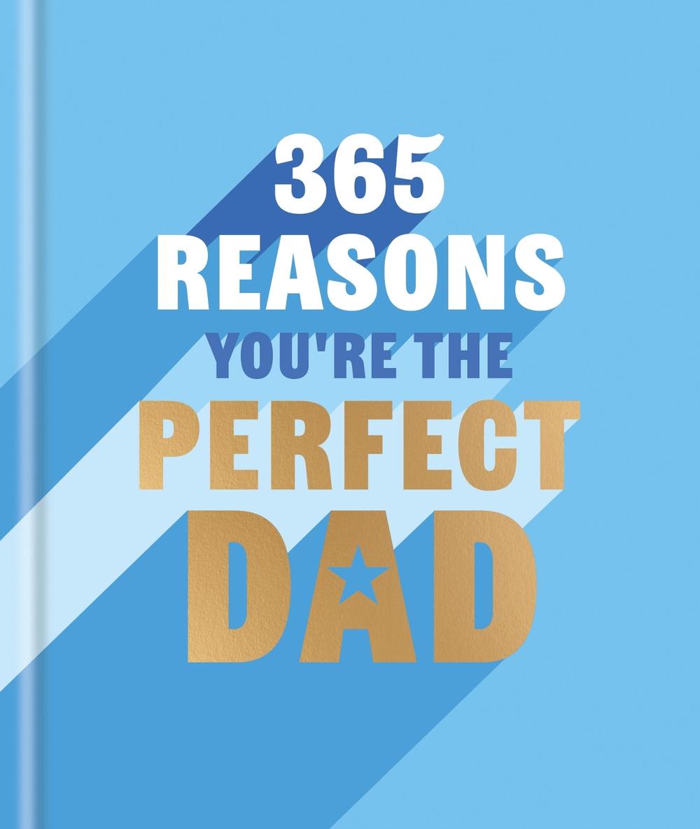 365 Reasons You're the Perfect Dad by Rebecca Hall - ISBN: 9781841816548