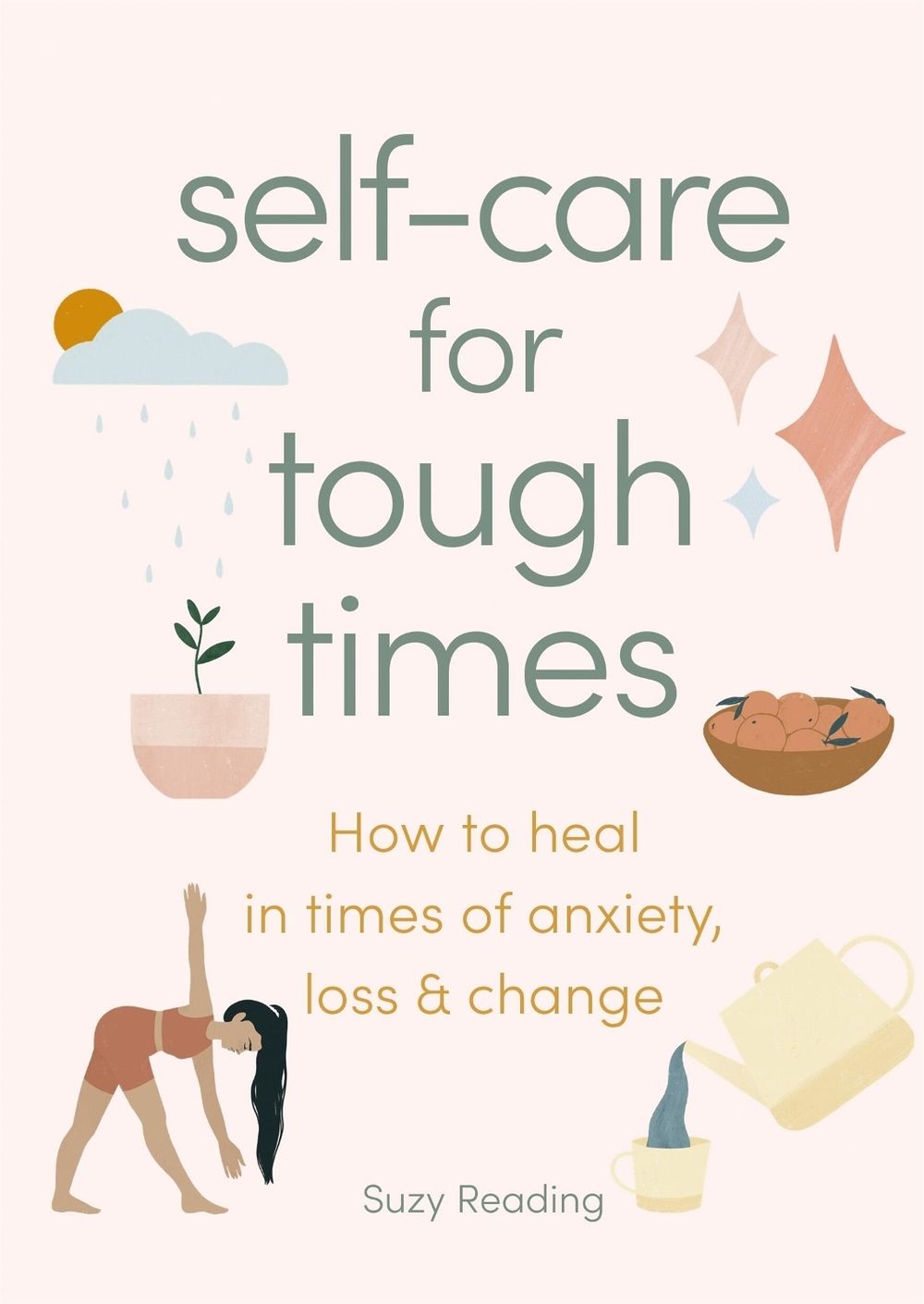 Self-care for Tough Times by Suzy Reading - ISBN: 9781841816807
