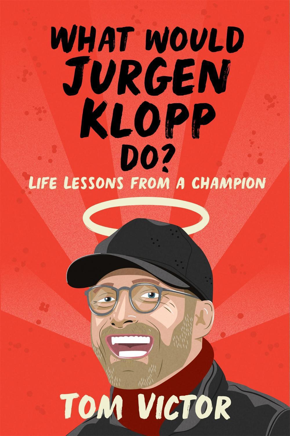 What Would Jurgen Klopp Do? by Tom Victor - ISBN: 9781841884158