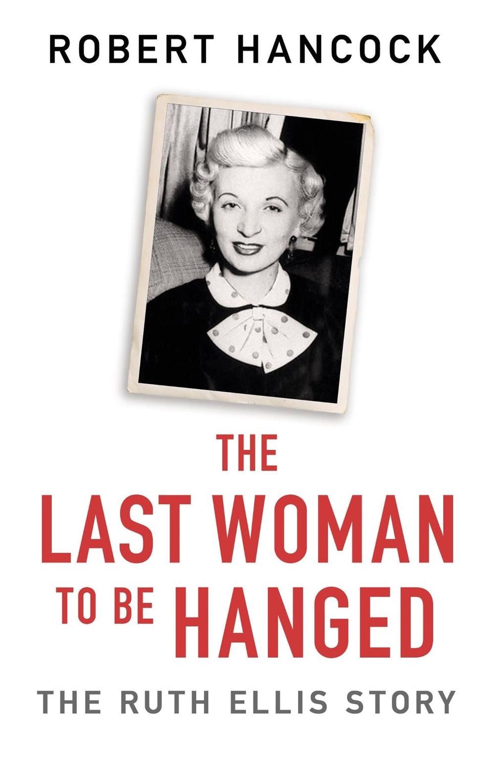 The Last Woman to be Hanged by Robert Hancock - ISBN: 9781841884479