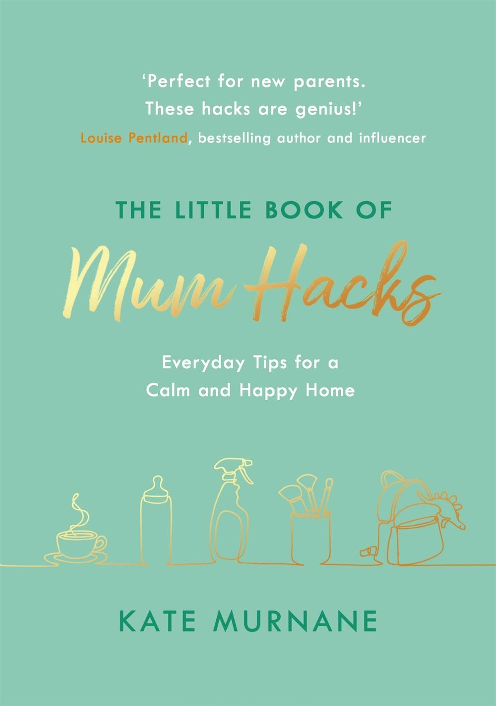 The Little Book of Mum Hacks by Kate Murnane - ISBN: 9781841884684