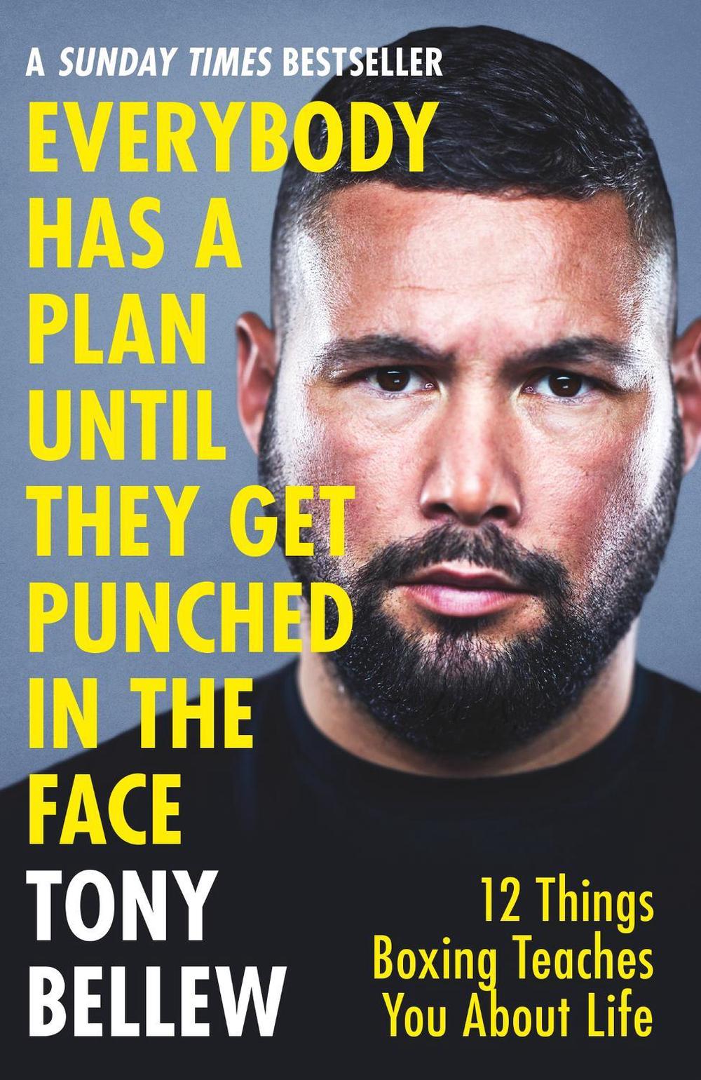 Everybody Has a Plan Until They Get Punched in the Face by Tony Bellew - ISBN: 9781841884714