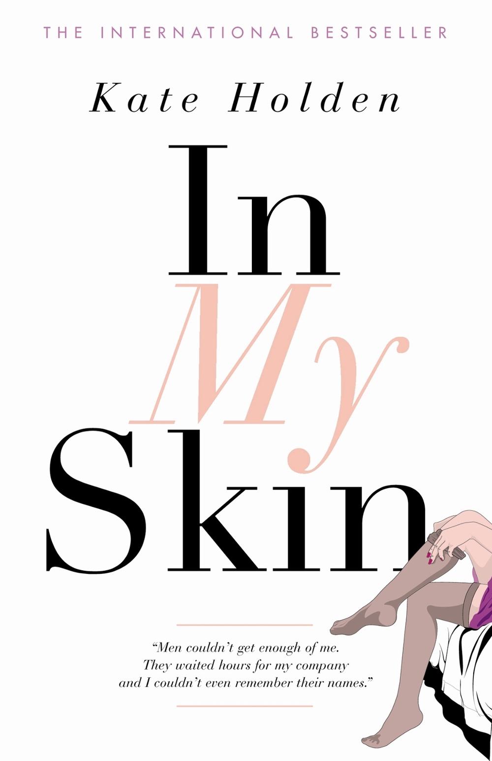 In My Skin by Kate Holden - ISBN: 9781841959313