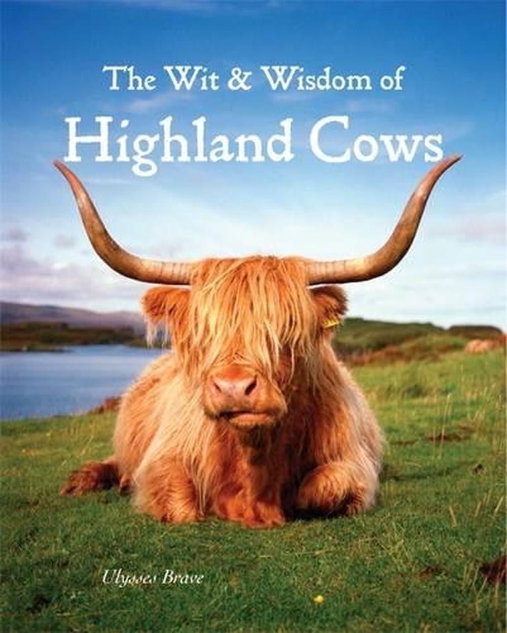 Wit & Wisdom of Highland Cows by Ulysses Brave - ISBN: 9781842044865
