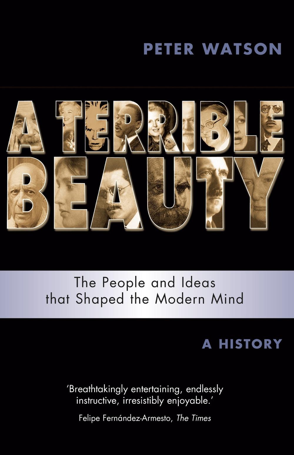 Terrible Beauty: A Cultural History of the Twentieth Century by Peter Watson - ISBN: 9781842124444