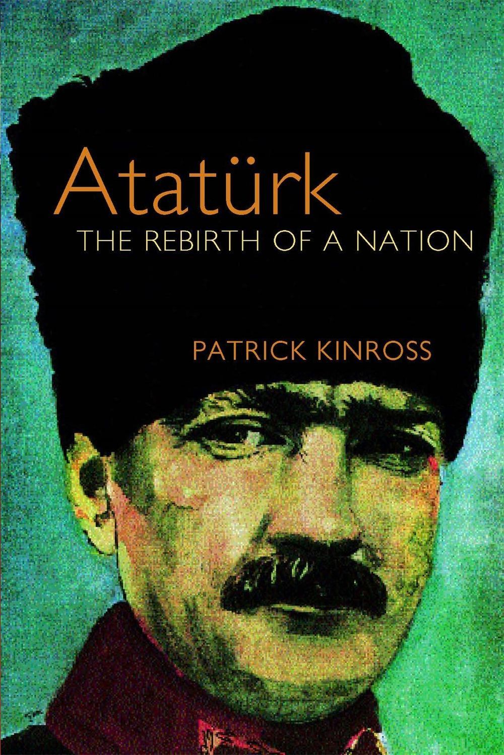 Ataturk by Patrick Kinross - ISBN: 9781842125991