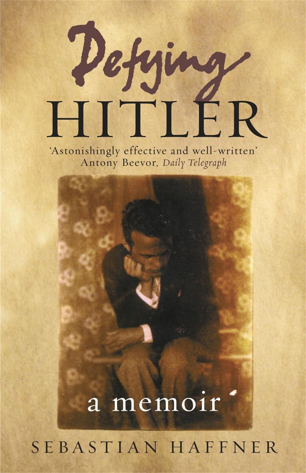 Defying Hitler by Sebastian Haffner - ISBN: 9781842126608
