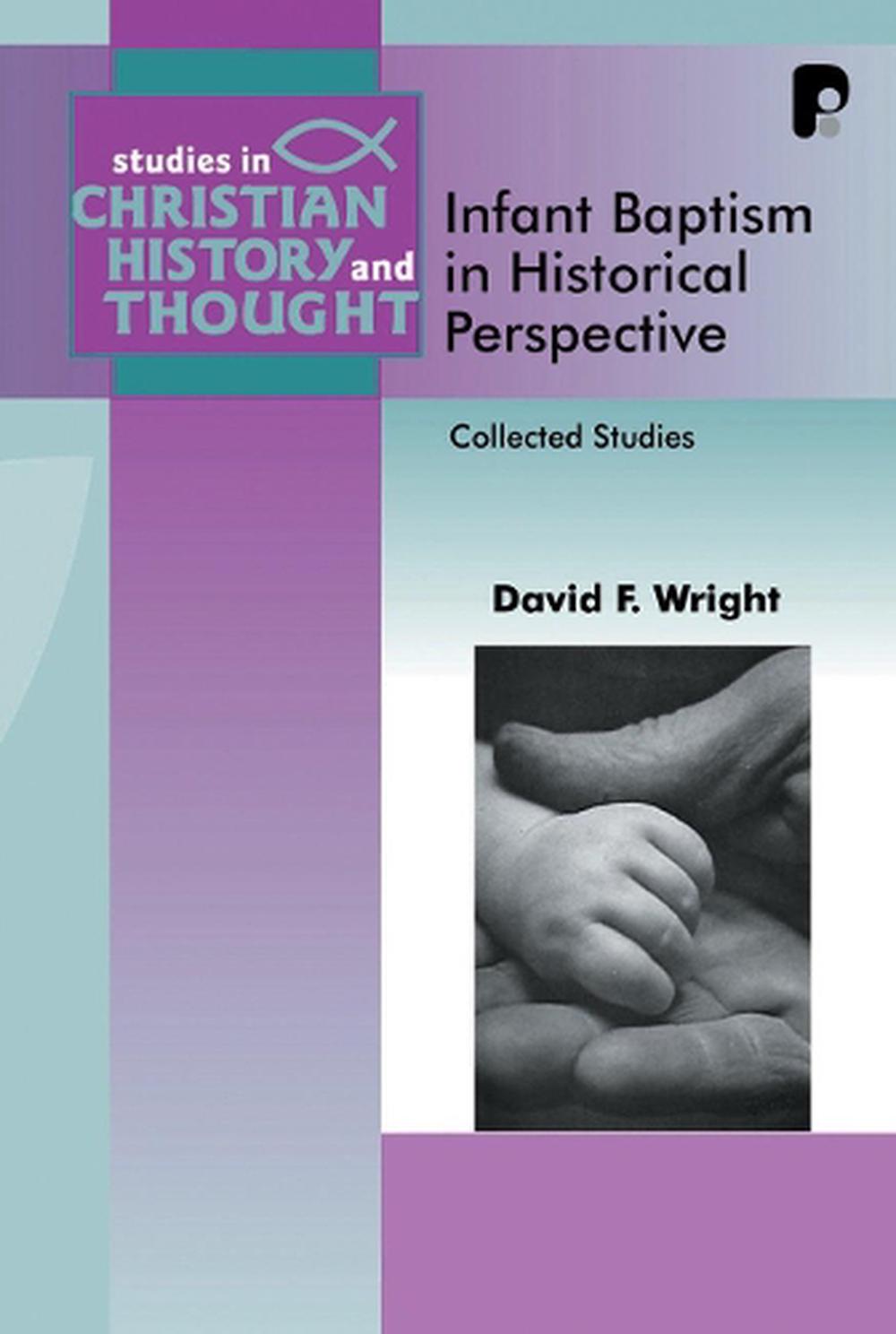 Infant Baptism in Historical Perspective, 9781842274644