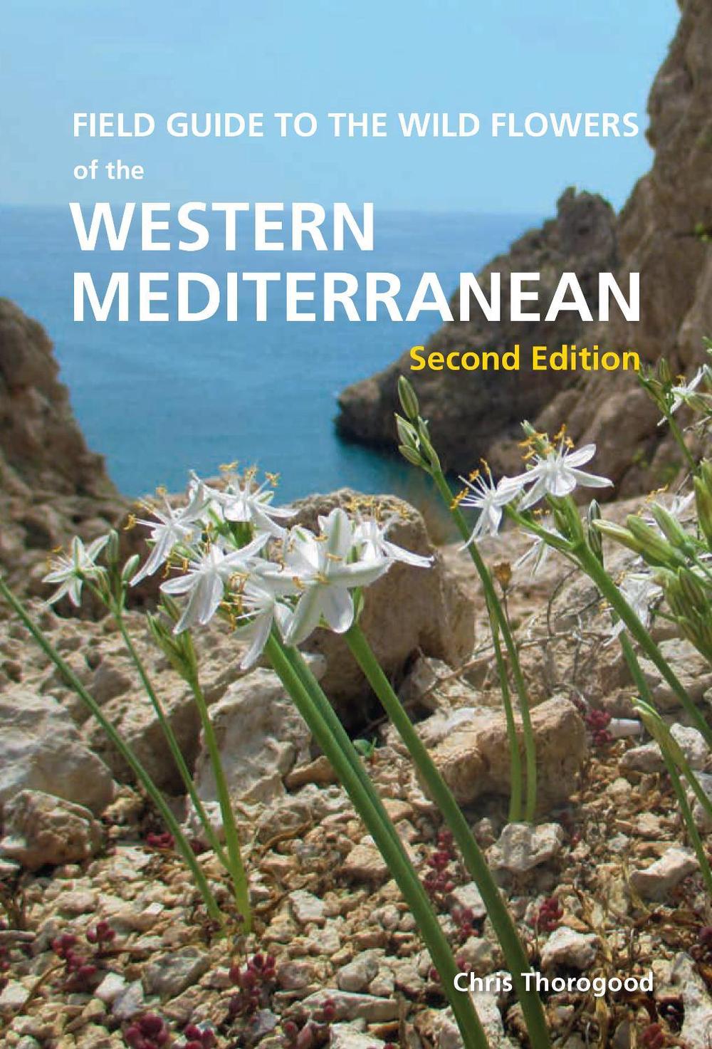 Field Guide to the Wildflowers of the Western Mediterranean, Second edition, 9781842467398
