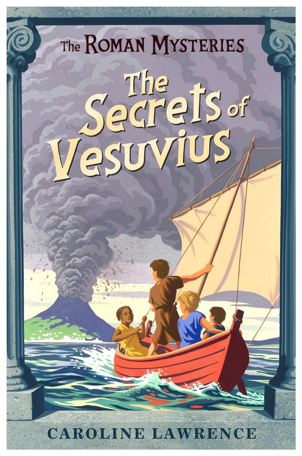 The Roman Mysteries: The Secrets of Vesuvius by Caroline Lawrence - ISBN: 9781842550212