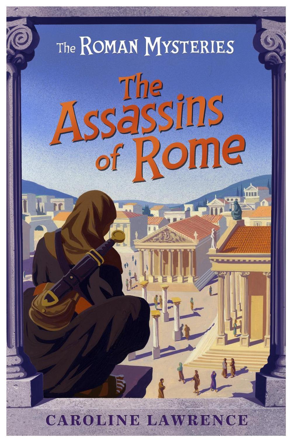 The Roman Mysteries: The Assassins of Rome by Caroline Lawrence - ISBN: 9781842550236