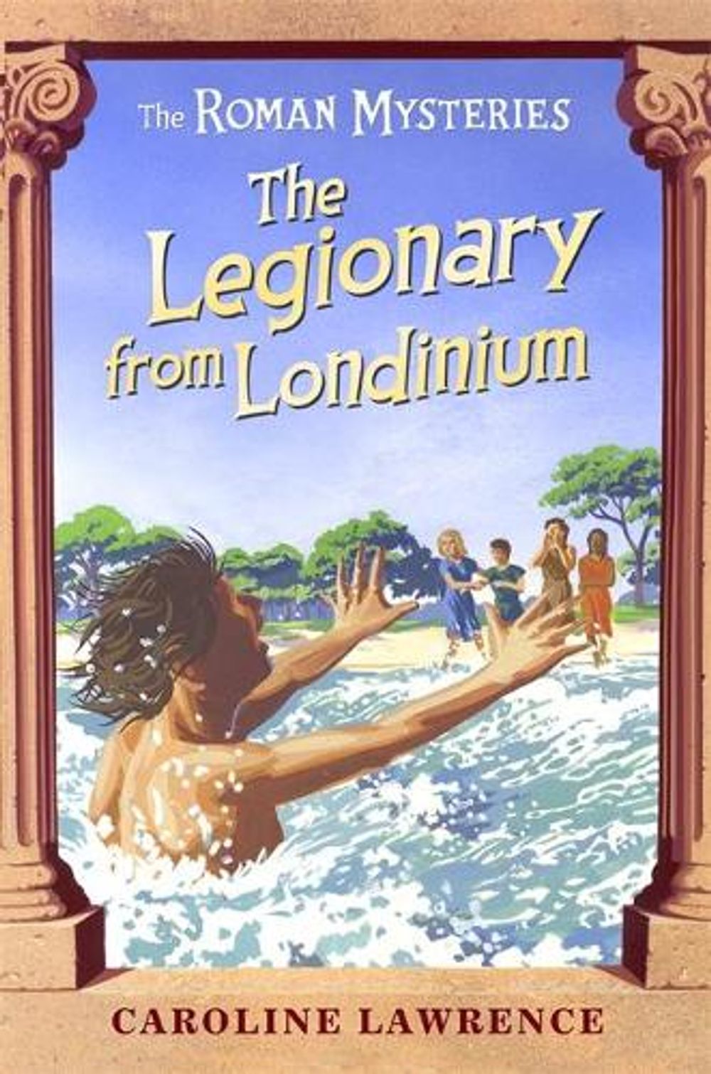 The Roman Mysteries: The Legionary from Londinium and other Mini Mysteries by Caroline Lawrence - ISBN: 9781842551929