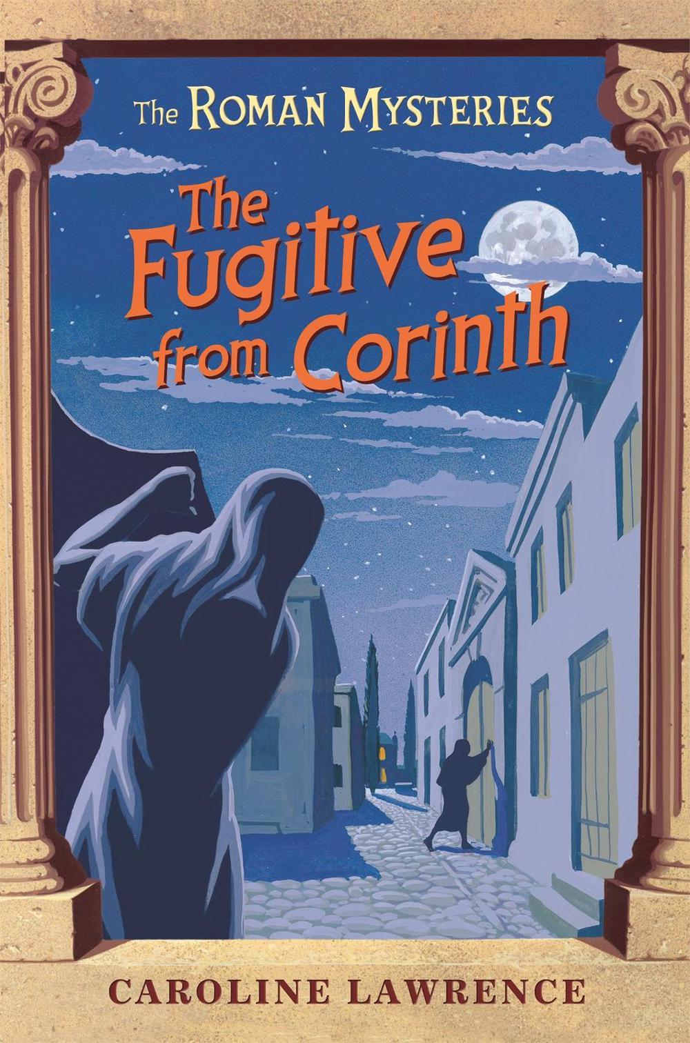 The Roman Mysteries: The Fugitive from Corinth by Caroline Lawrence - ISBN: 9781842555156