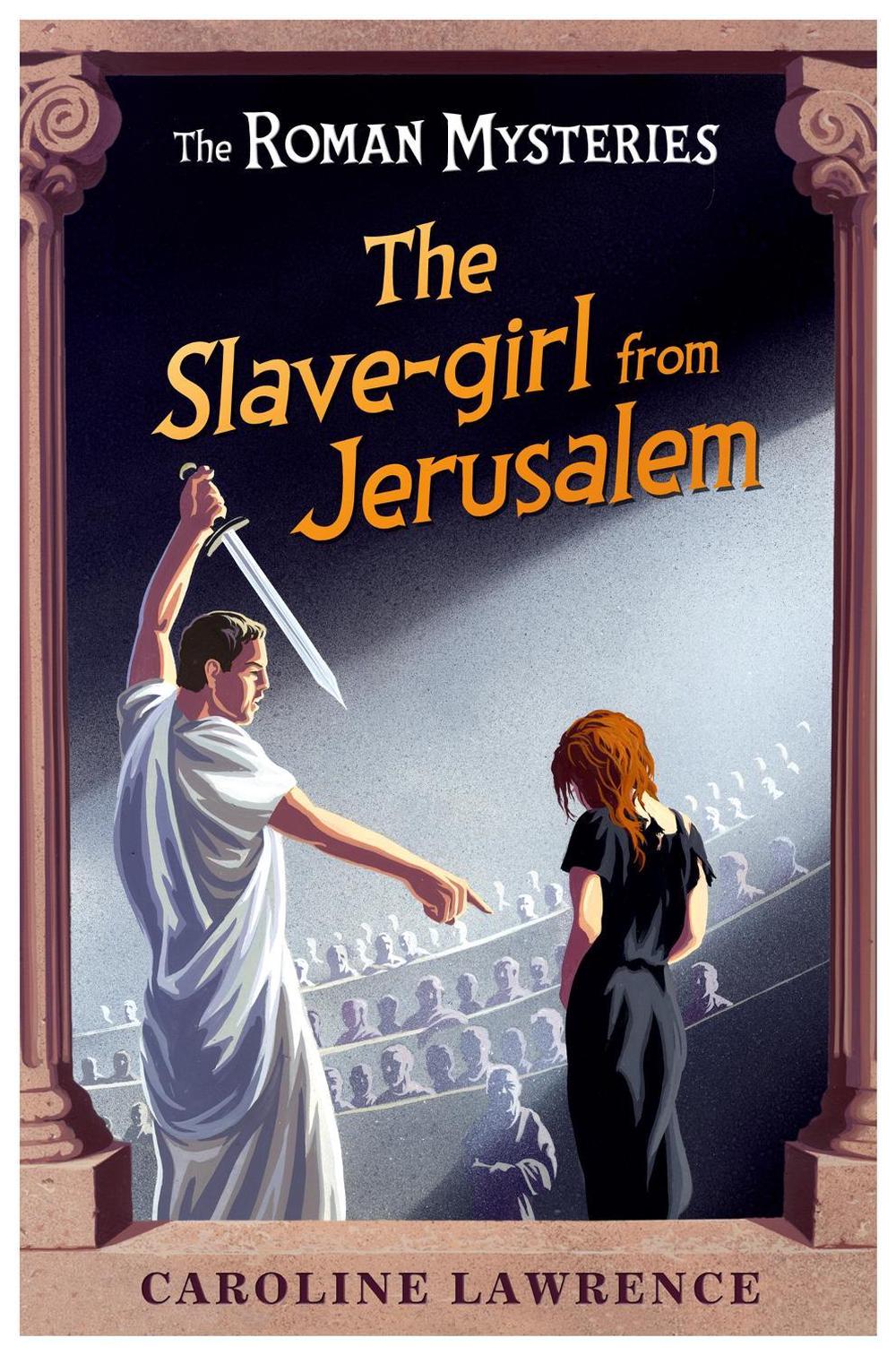The Roman Mysteries: The Slave-girl from Jerusalem, 9781842555729