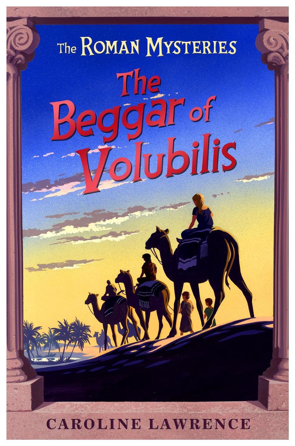 The Roman Mysteries: The Beggar of Volubilis by Caroline Lawrence - ISBN: 9781842556047