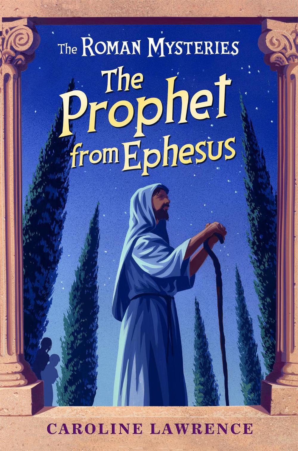 The Roman Mysteries: The Prophet from Ephesus by Caroline Lawrence - ISBN: 9781842556061
