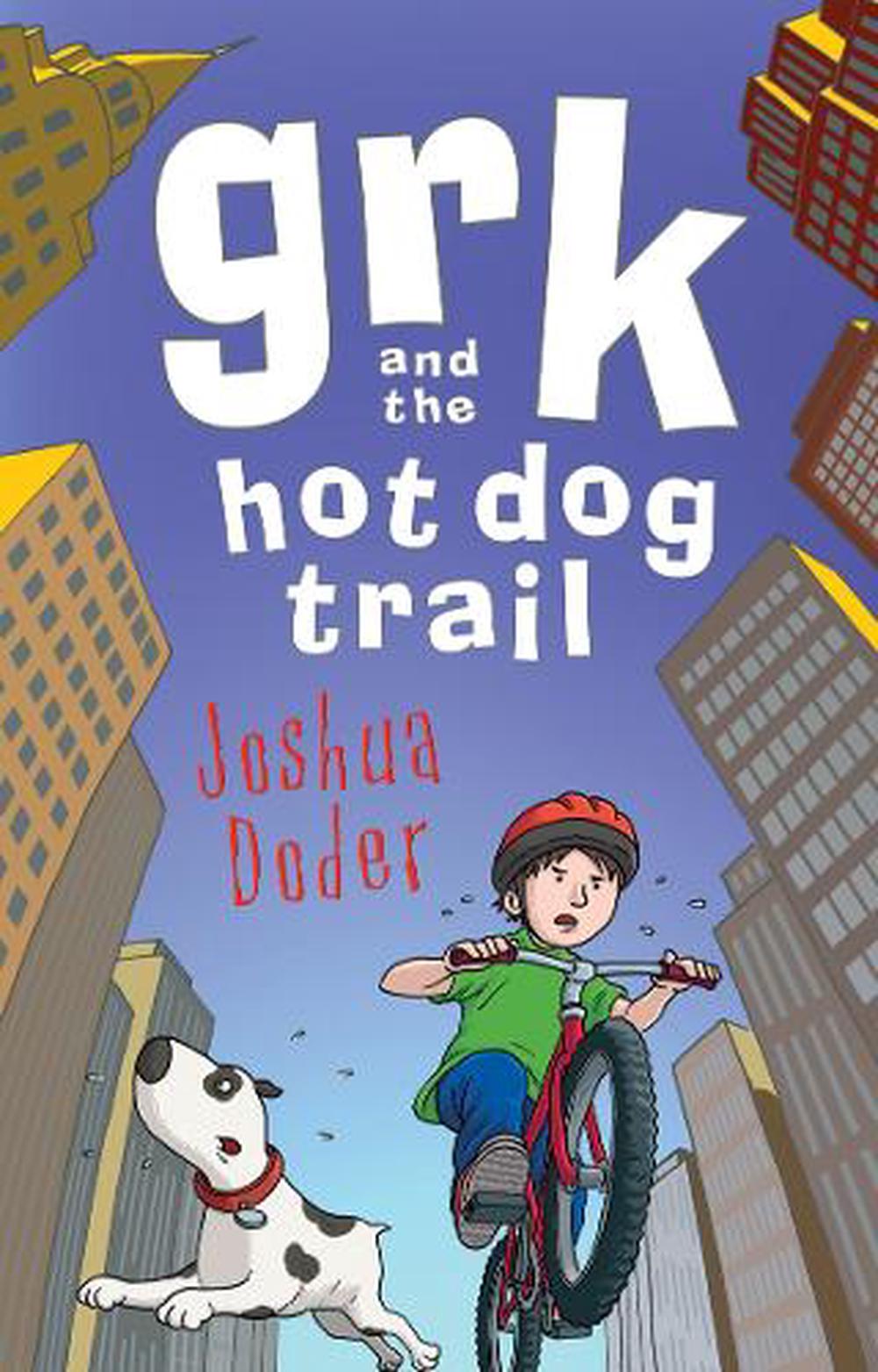 Grk and the Hot Dog Trail by Josh Lacey - ISBN: 9781842705537