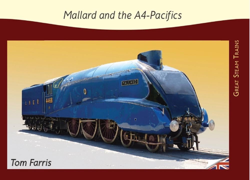 Mallard and the A4-Pacifics by Tom Farris - ISBN: 9781842855607