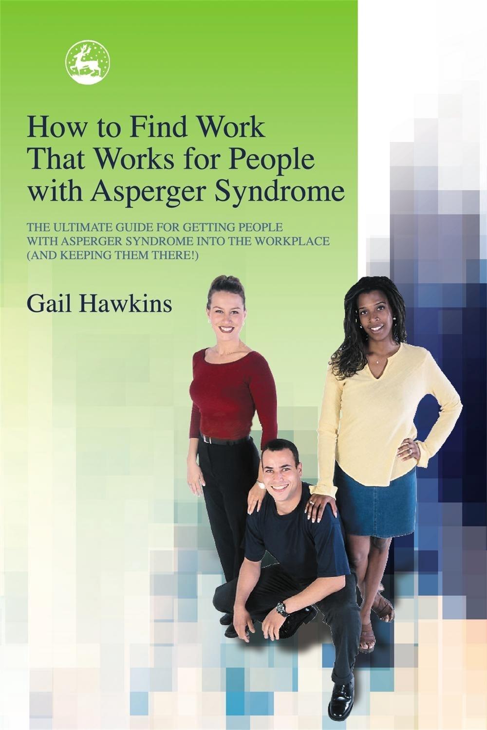 How to Find Work that Works for People with Asperger Syndrome, 9781843101512