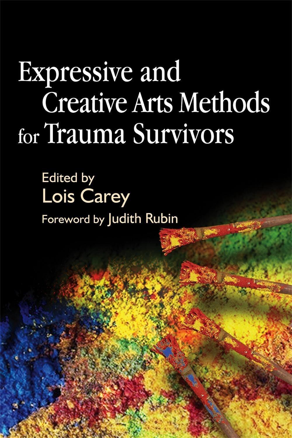 Expressive and Creative Arts Methods for Trauma Survivors, 9781843103868