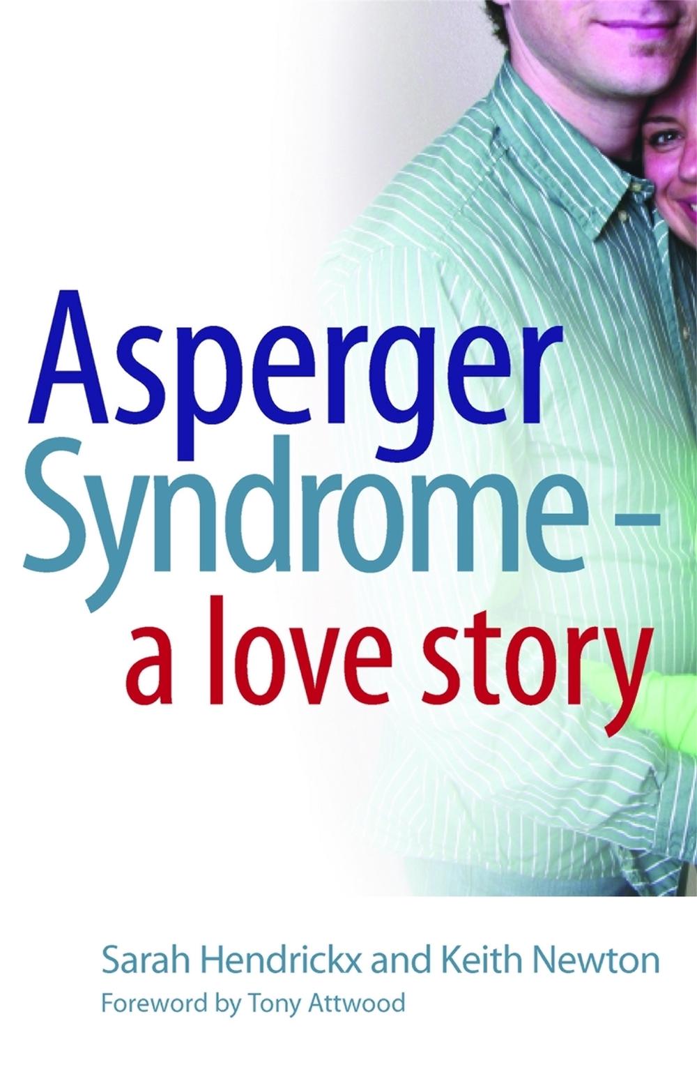 Asperger Syndrome - A Love Story by Sarah Hendrickx - ISBN: 9781843105404