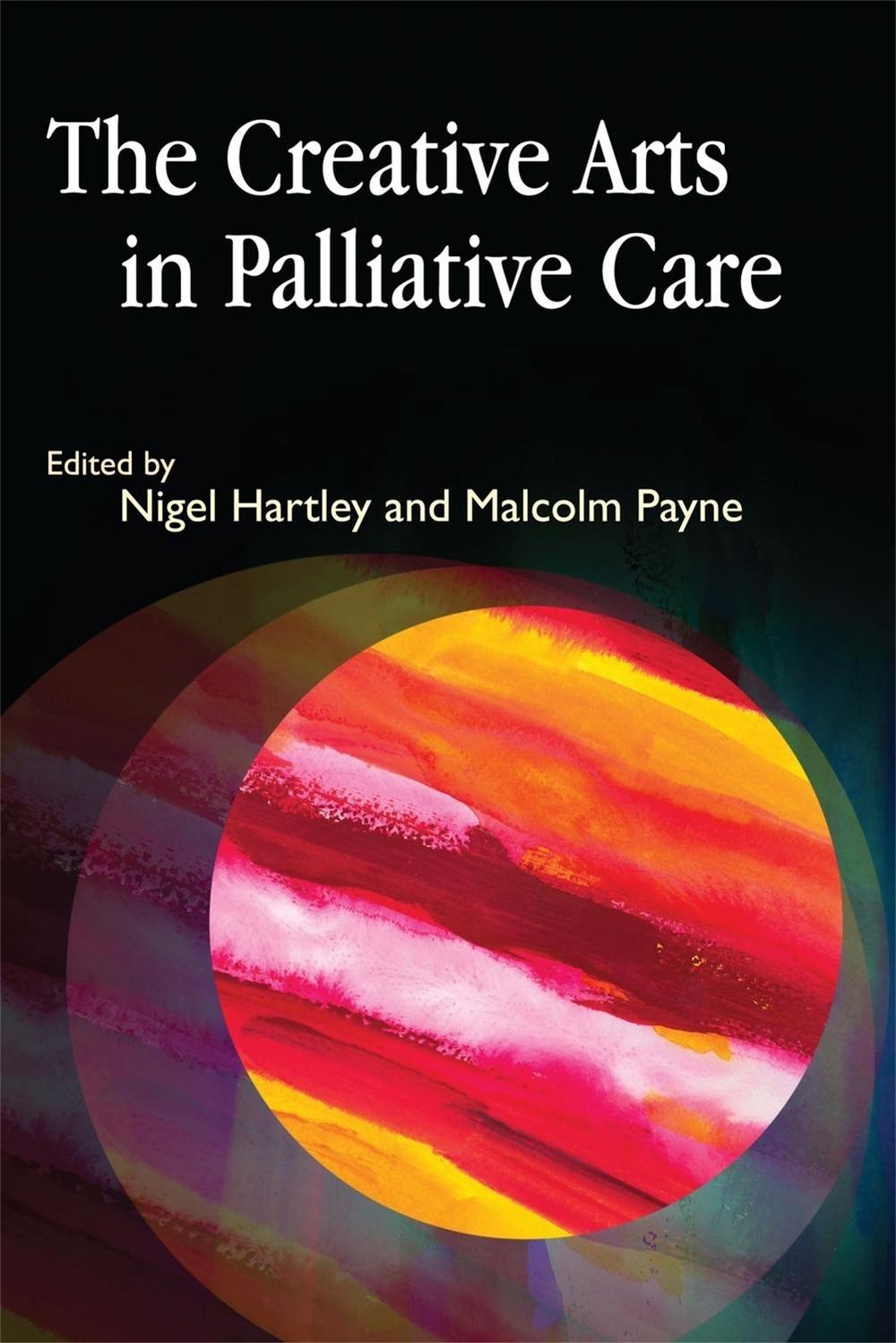 The Creative Arts in Palliative Care, 9781843105916