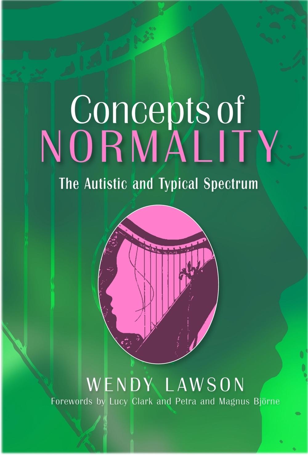 Concepts of Normality: The Autistic and Typical Spectrum, 9781843106043