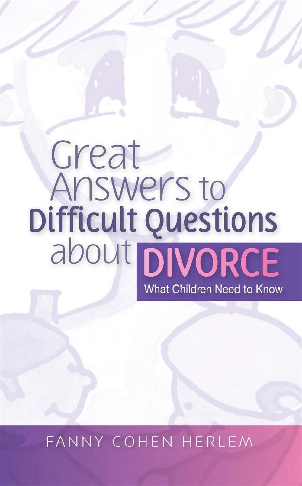 Great Answers to Difficult Questions about Divorce, 9781843106722