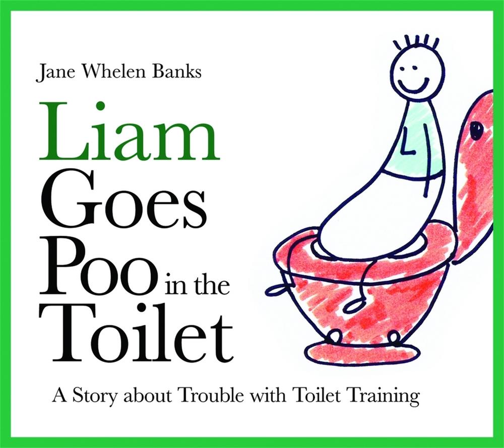 Liam Goes Poo in the Toilet, 9781843109006