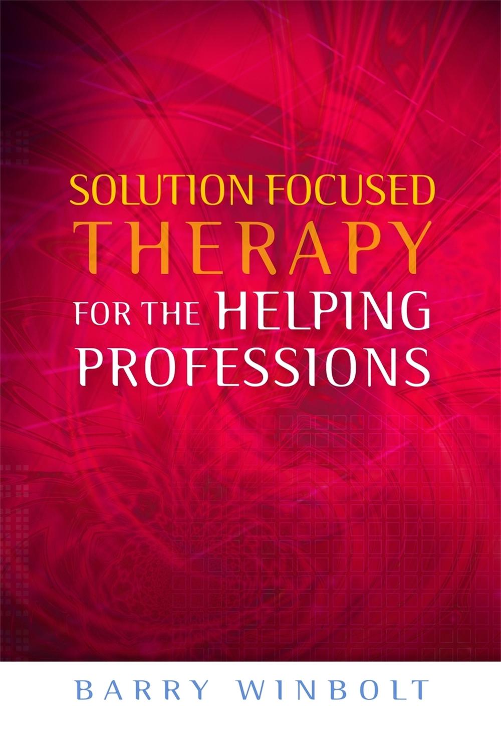 Solution Focused Therapy for the Helping Professions, 9781843109709