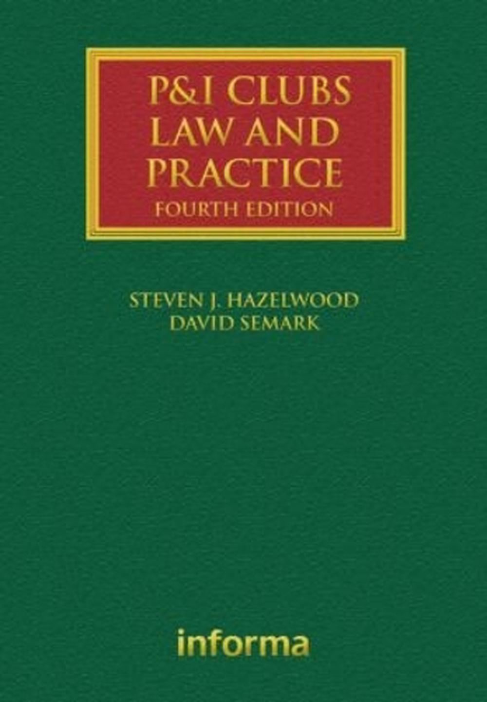 P&I Clubs: Law and Practice, 4th Edition, 9781843118817