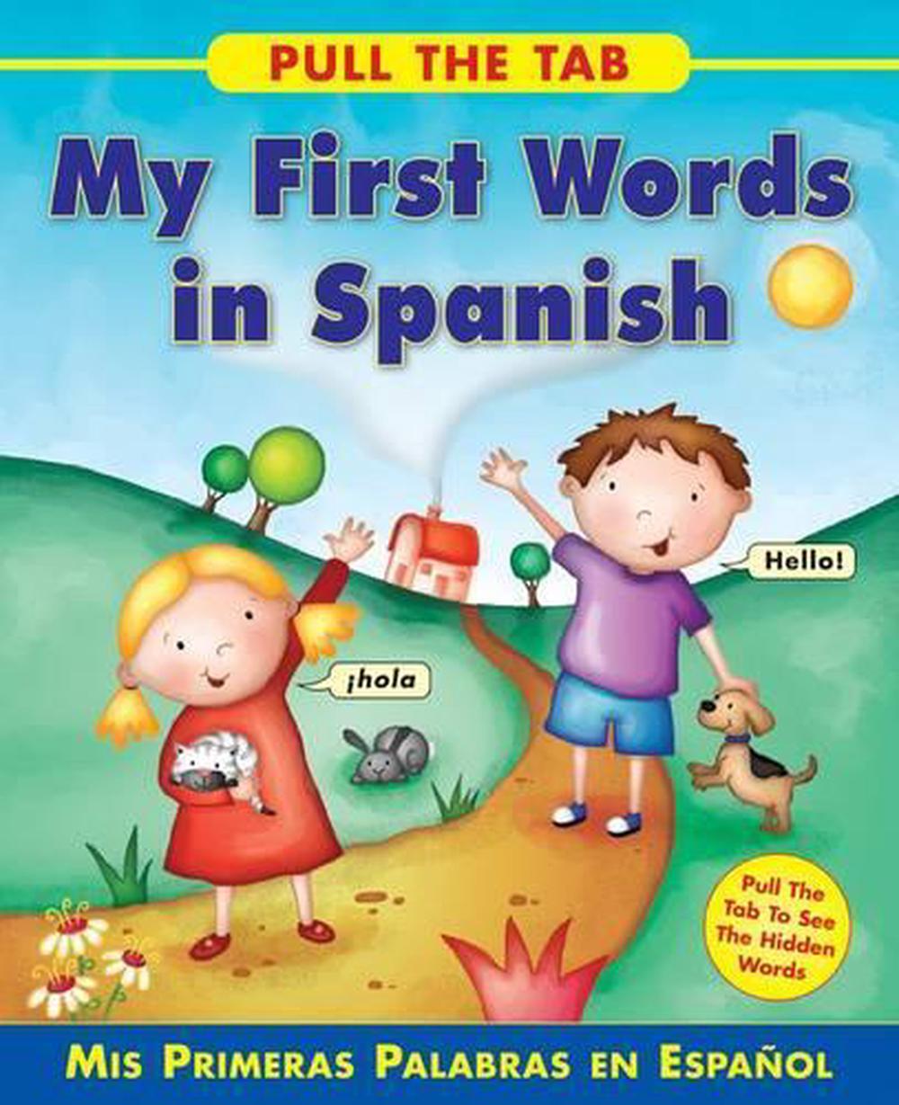 Pull the Tab: My First Words in Spanish, 9781843229179