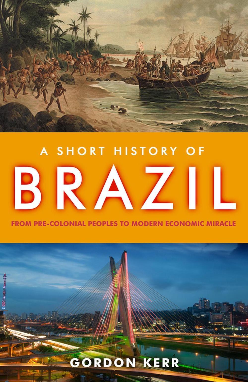 A Short History of Brazil by Gordon Kerr - ISBN: 9781843441960