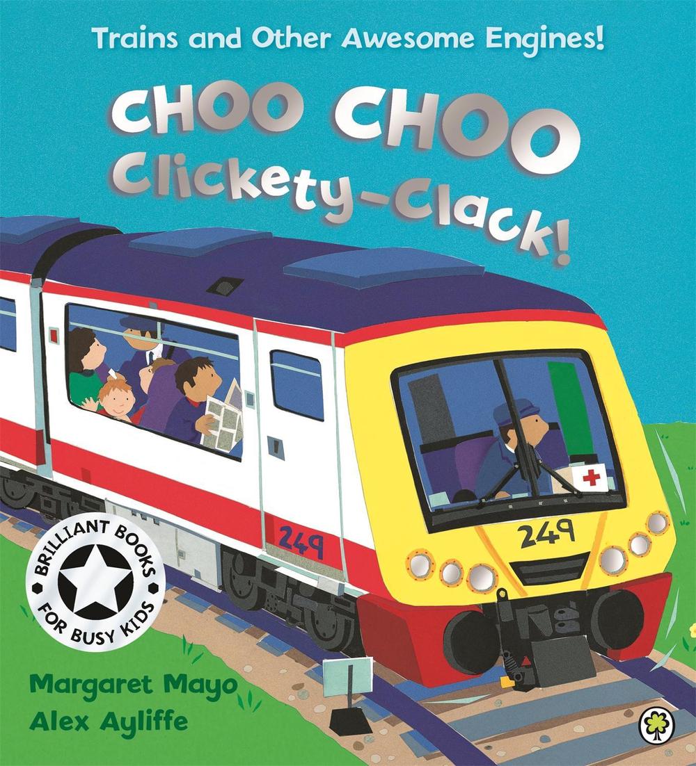 Awesome Engines: Choo Choo Clickety-Clack! by Margaret Mayo - ISBN: 9781843624387
