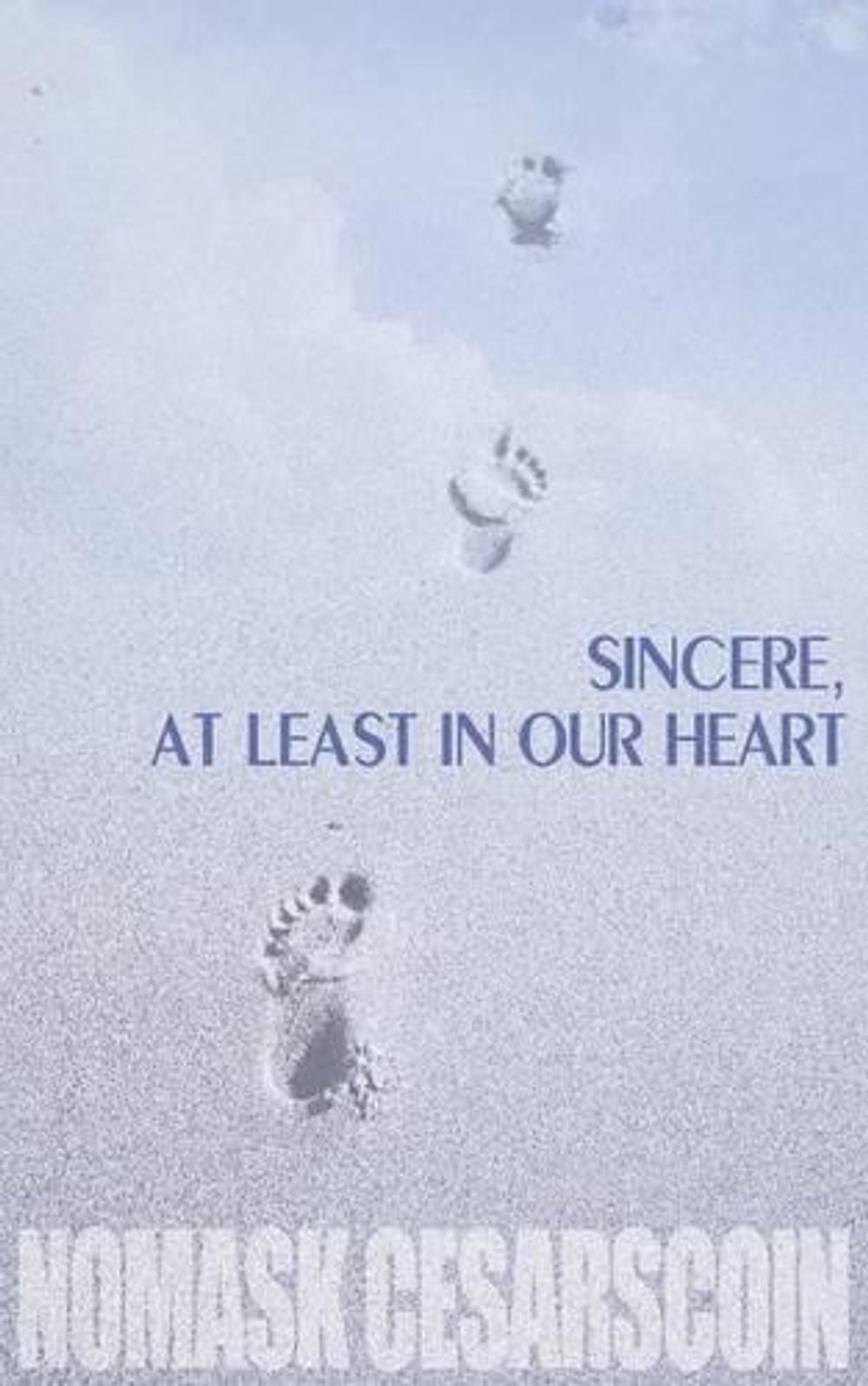 Sincere, at Least in Our Heart by Nomask Cesarscoin - ISBN: 9781844010325