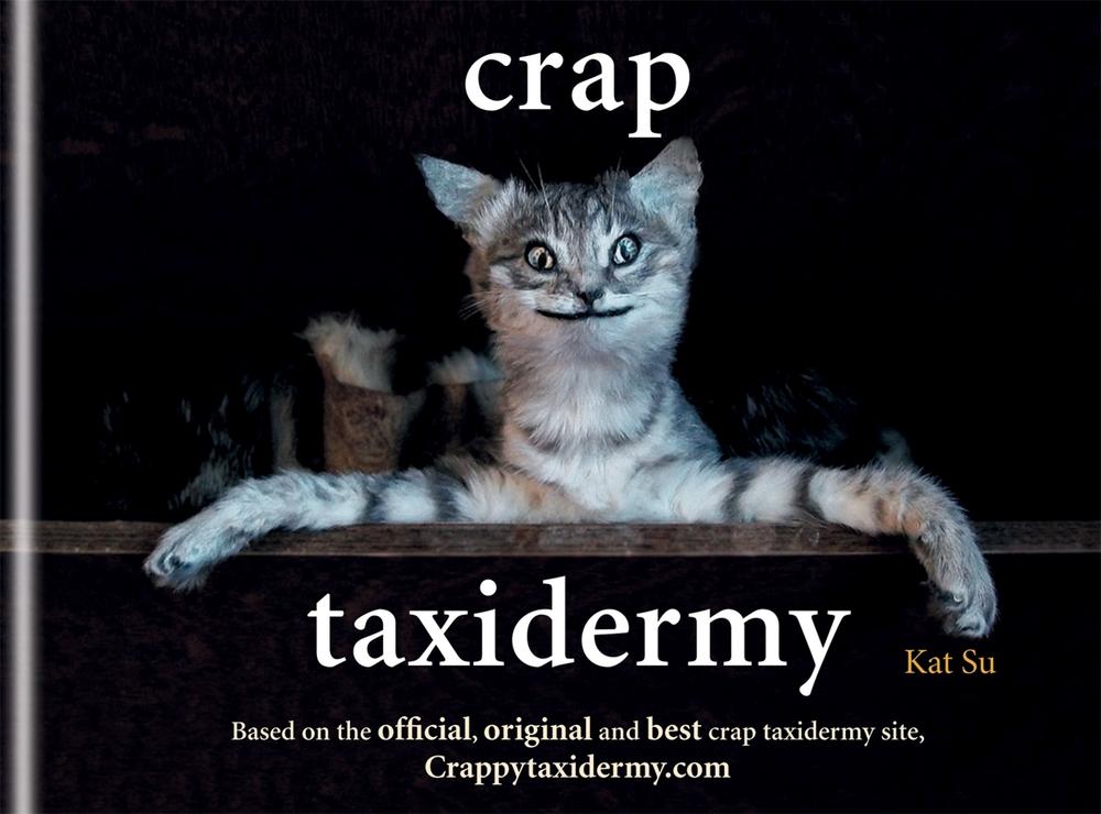Crap Taxidermy by Kat Su - ISBN: 9781844038039